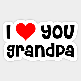 I Love You Grandpa Sticker